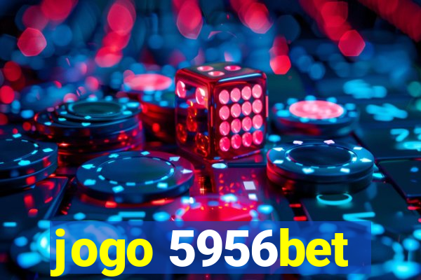 jogo 5956bet